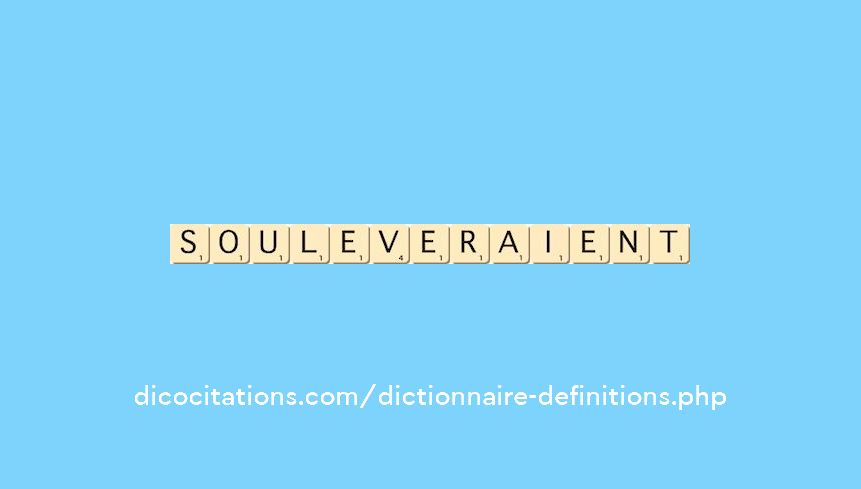 souleveraient souleveraient