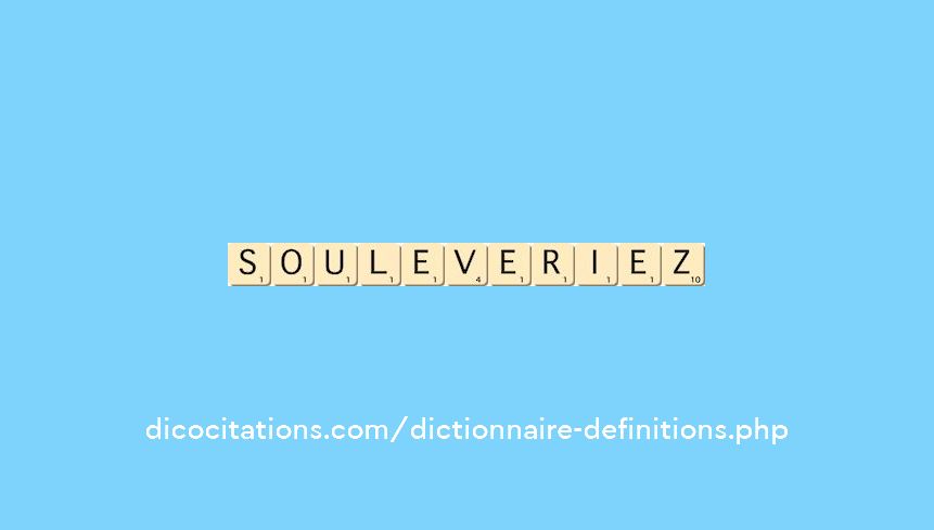 souleveriez