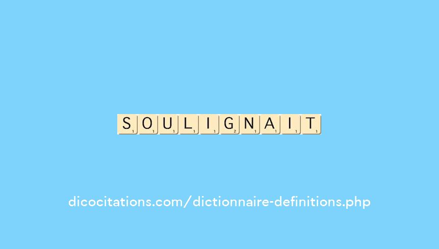 soulignait