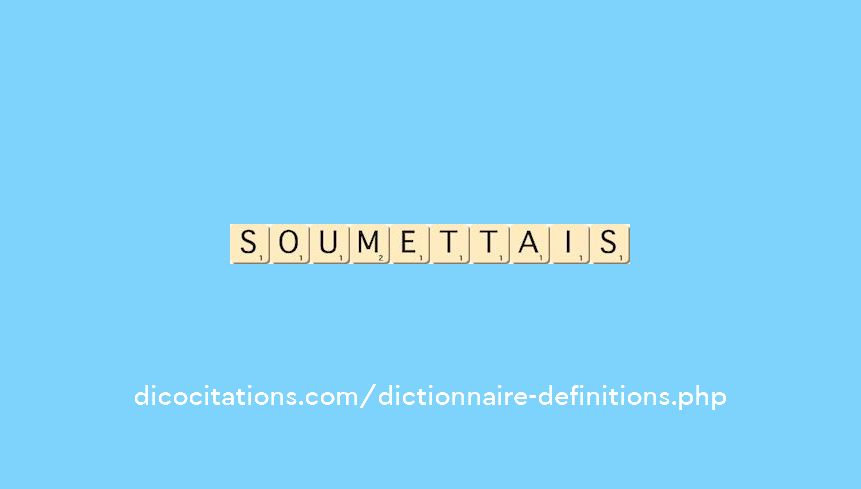 soumettais soumettais