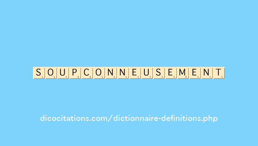 soupconneusement