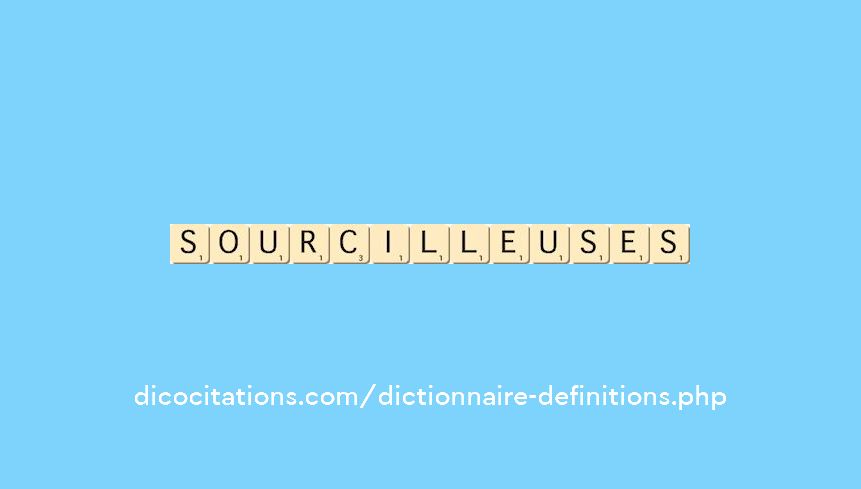 sourcilleuses sourcilleuses
