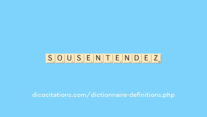 sous-entendez sous-entendez