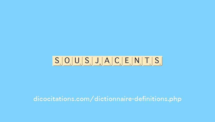 sous-jacents sous-jacents