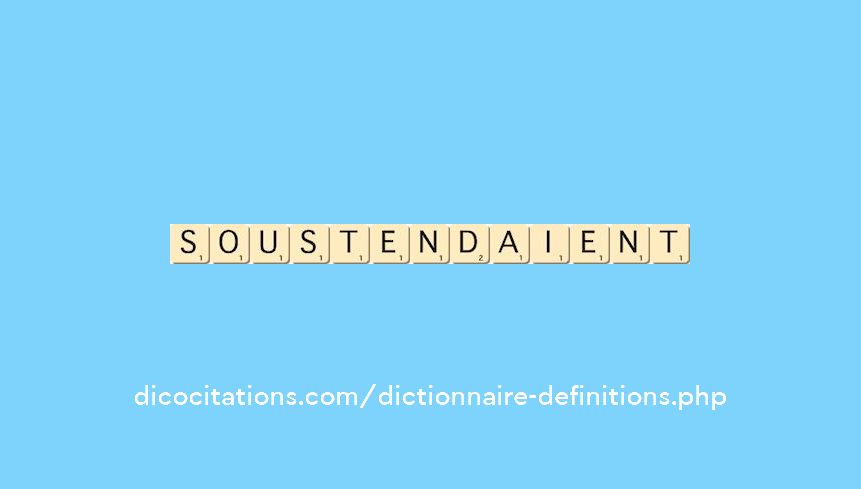 sous-tendaient sous-tendaient
