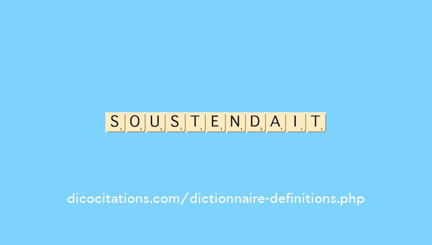 sous-tendait sous-tendait