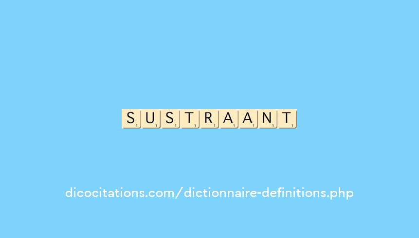 soustrayant soustrayant