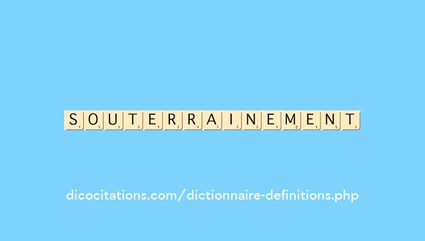 souterrainement souterrainement