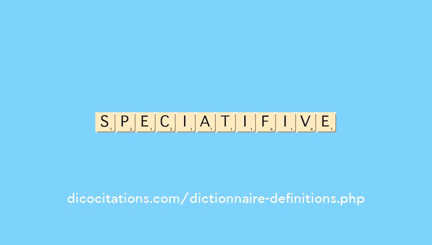 speciatif--ive