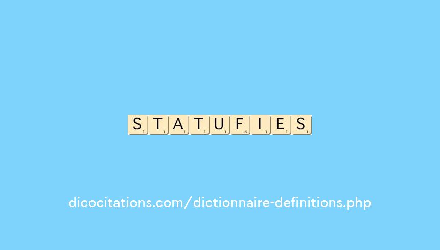 statufies
