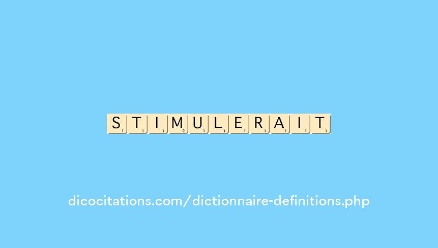 stimulerait stimulerait