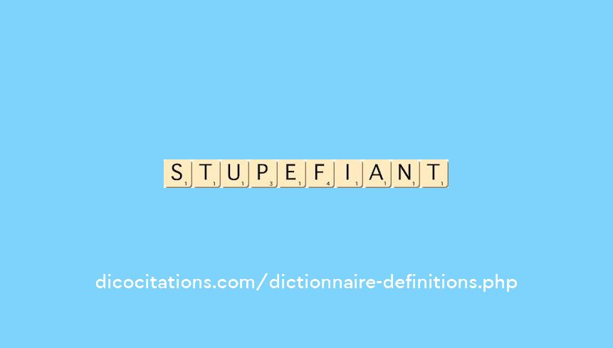 stupefiant stupefiant