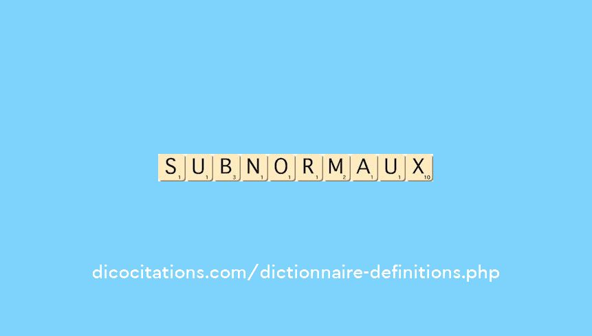 sub-normaux sub-normaux