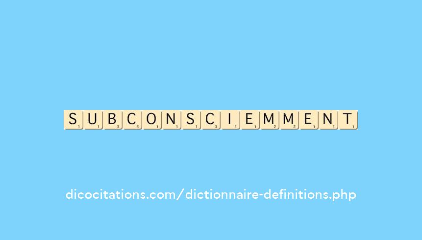 subconsciemment subconsciemment