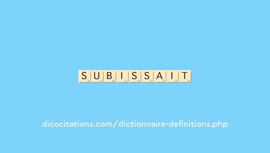 subissait