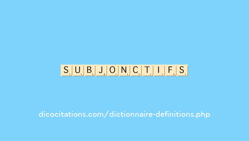 subjonctifs subjonctifs