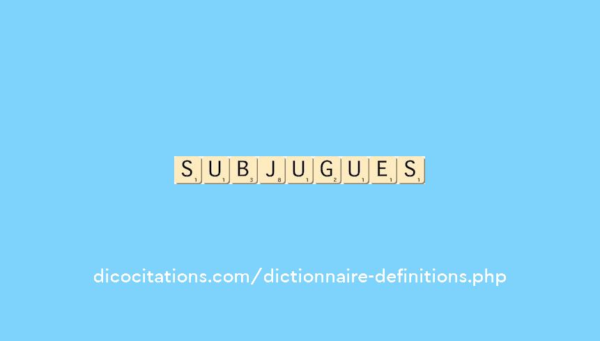 subjugues