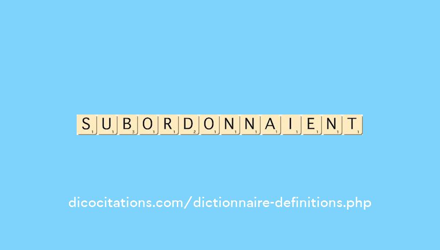 subordonnaient