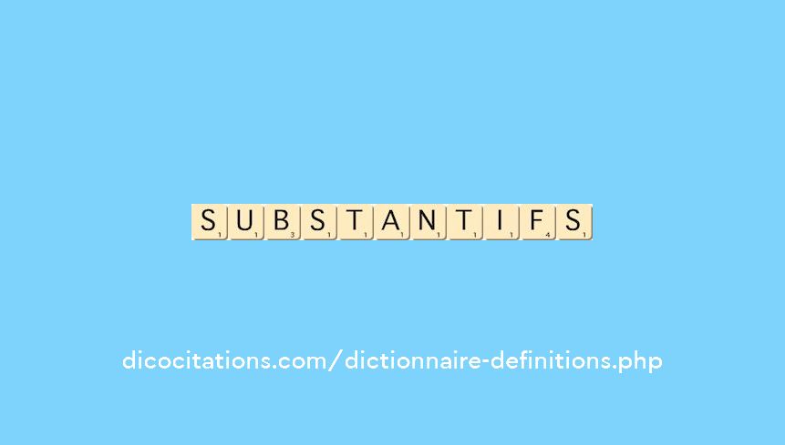 substantifs substantifs
