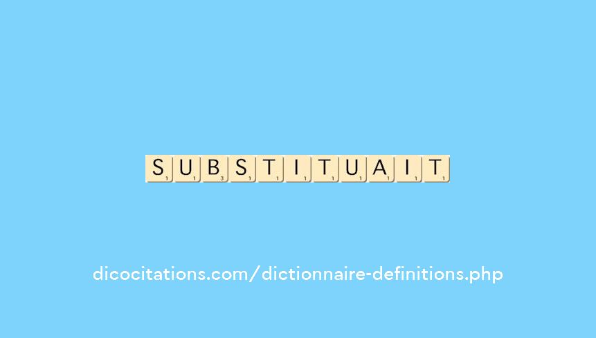 substituait substituait