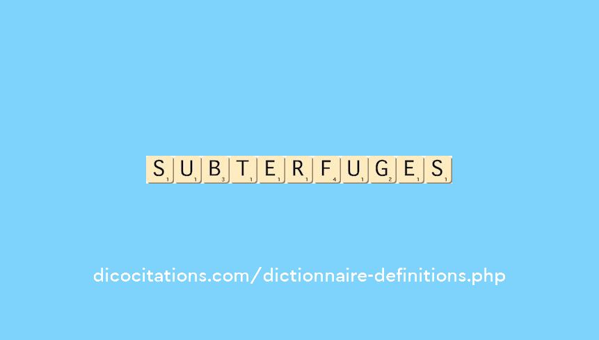 subterfuges subterfuges