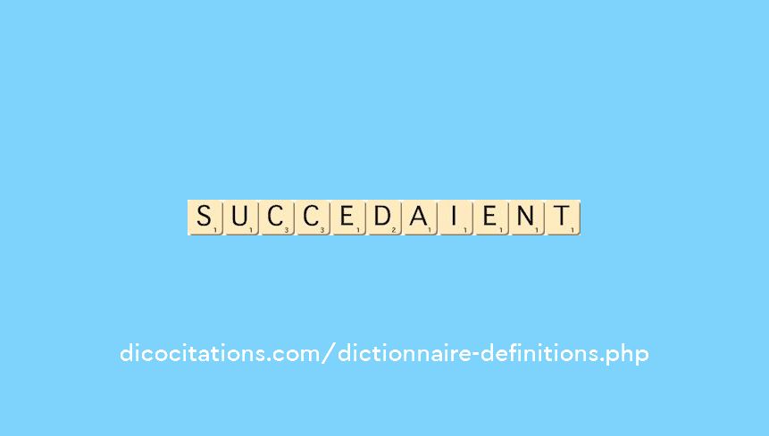 succedaient succedaient