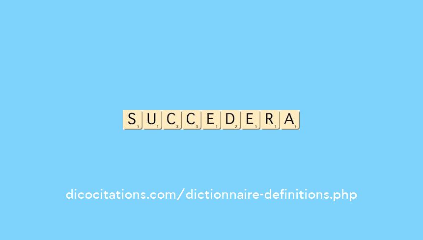 succedera succedera