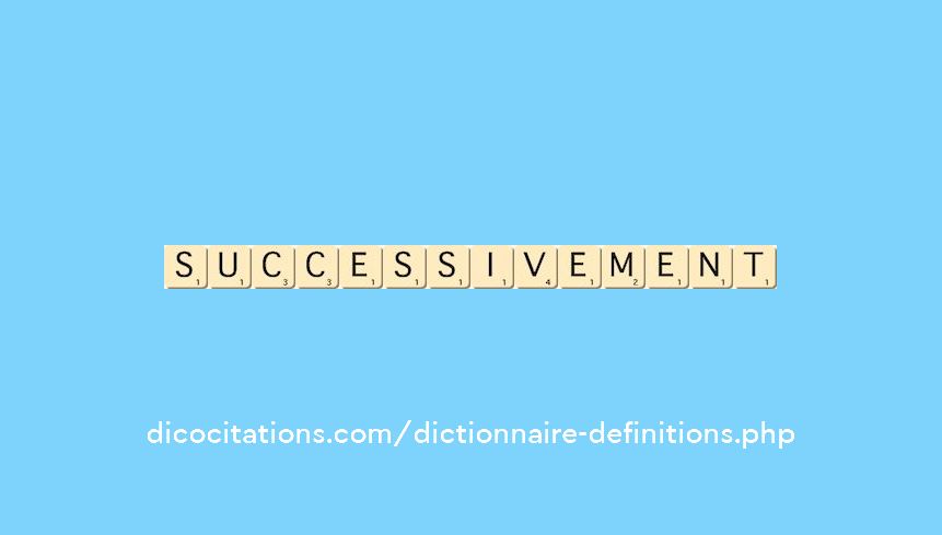 successivement