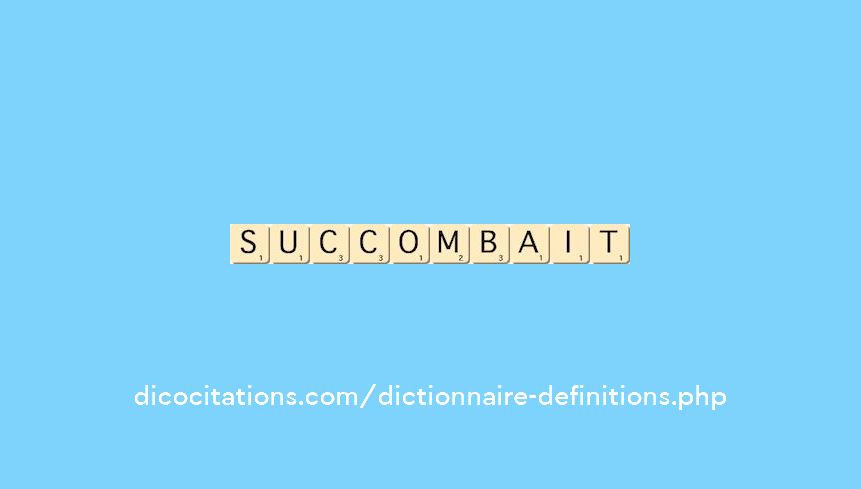 succombait succombait