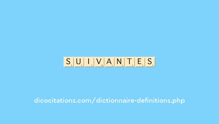suivantes
