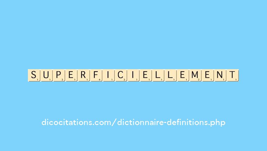 superficiellement superficiellement