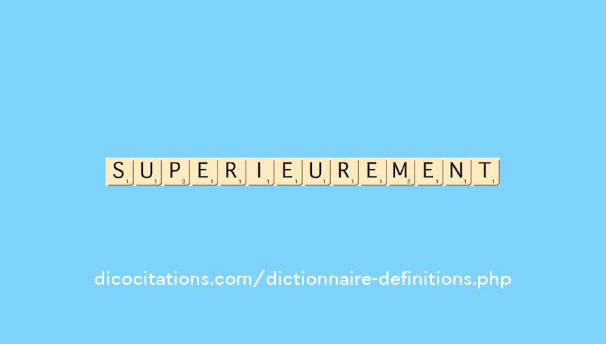 superieurement superieurement