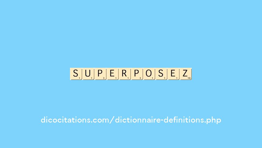 superposez superposez