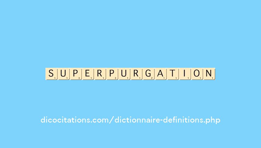 superpurgation