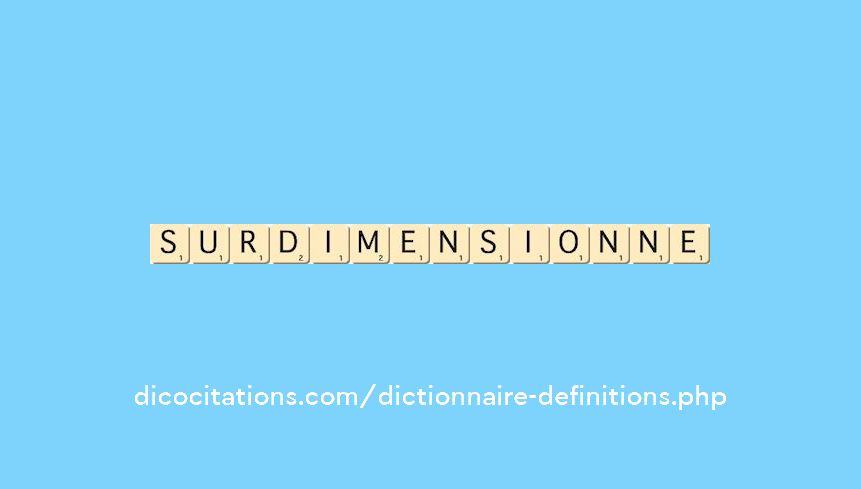 surdimensionne