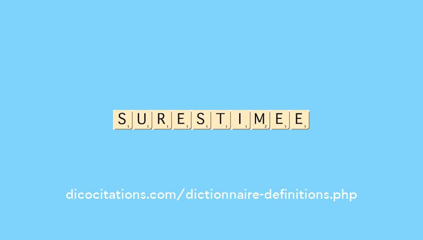 surestimee surestimee