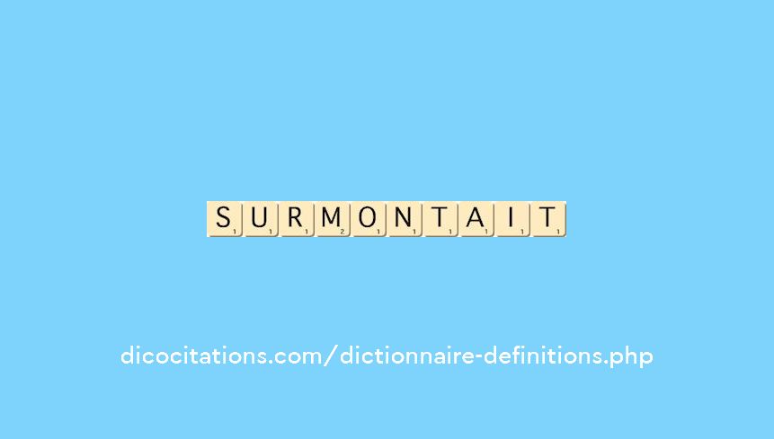 surmontait surmontait