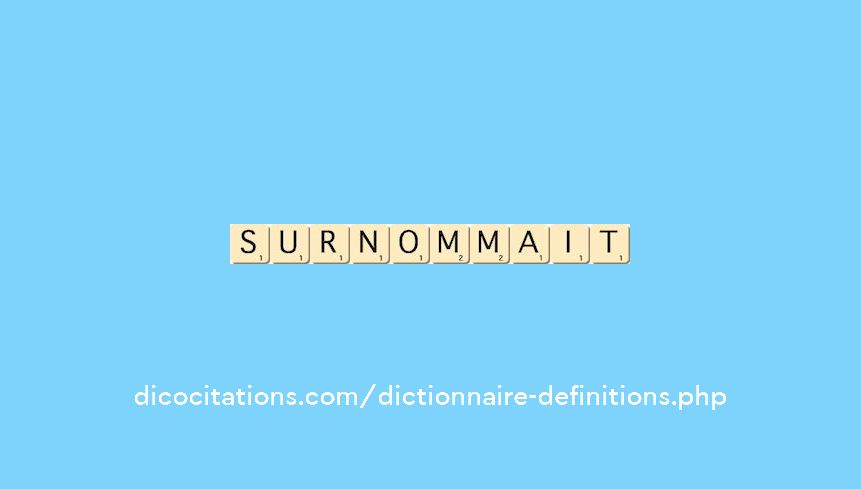 surnommait surnommait