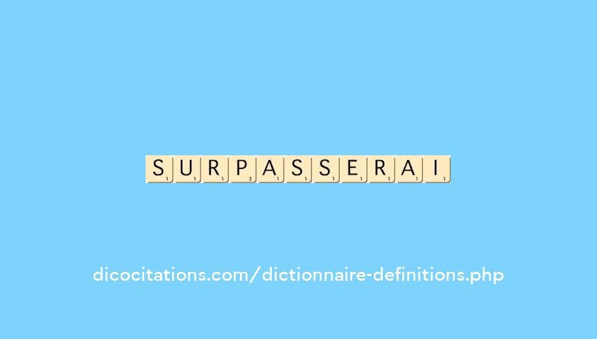 surpasserai surpasserai