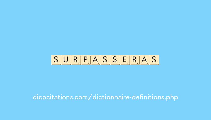 surpasseras surpasseras