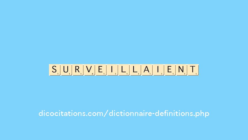 surveillaient surveillaient