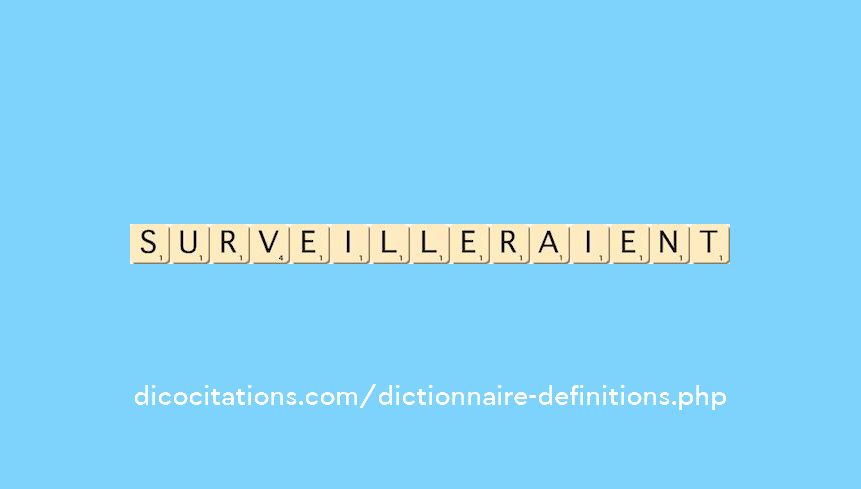 surveilleraient surveilleraient