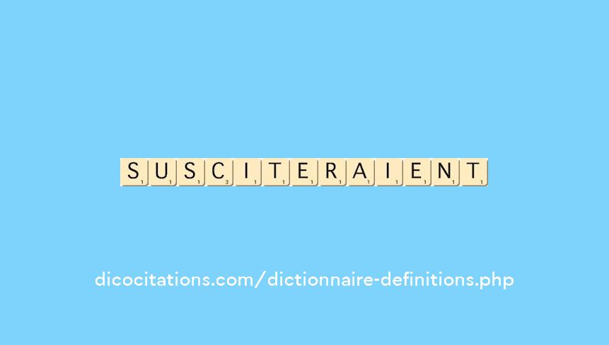 susciteraient