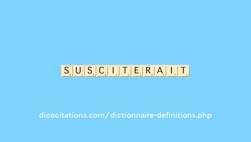 susciterait susciterait