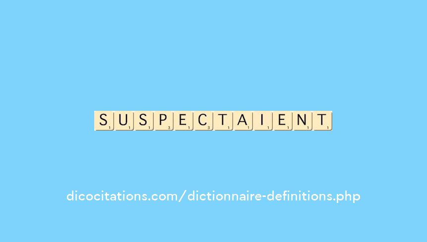 suspectaient suspectaient