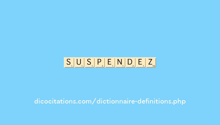 suspendez suspendez