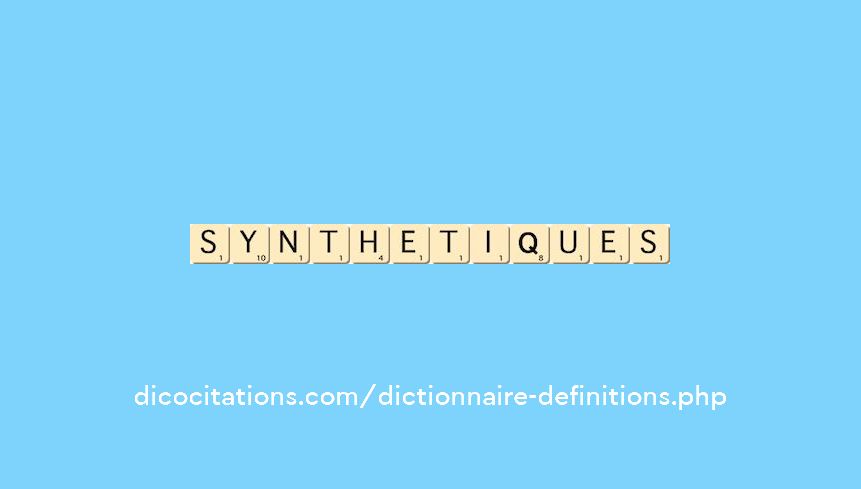 synthetiques synthetiques