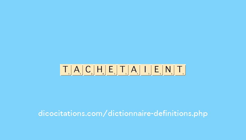 tachetaient tachetaient