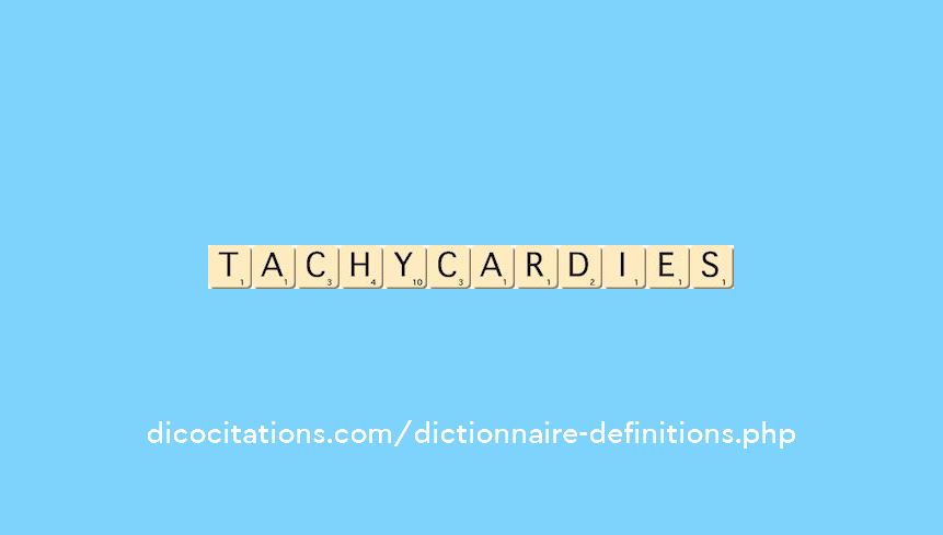 tachycardies tachycardies