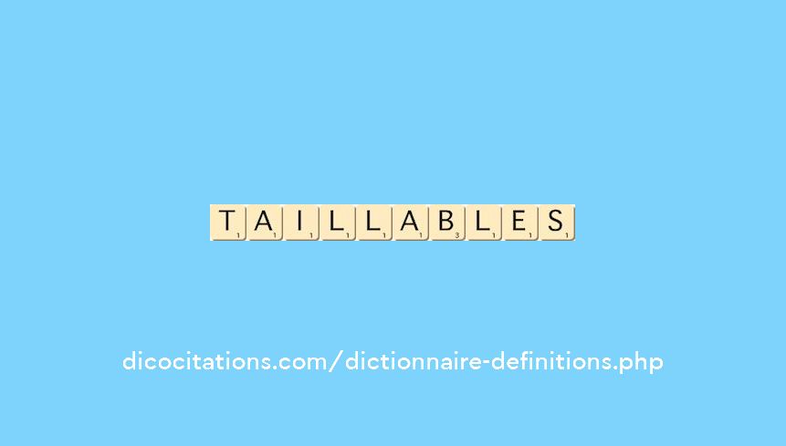 taillables taillables